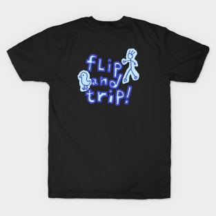 flip and trip T-Shirt